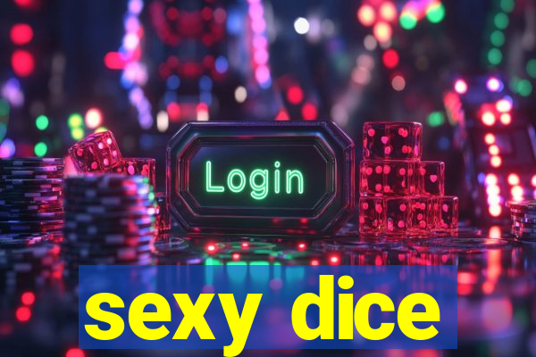 sexy dice